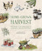 Home-Grown Harvest (The grow-your-own guide to sustainability and self-sufficiency) by Eve McLaughlin, Terence McLaughlin, Diane Millis, Lotte Oldfield, 9781446309124