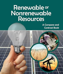 Renewable or Nonrenewable Resources? A Compare and Contrast Book by Editorial, 9781643519807