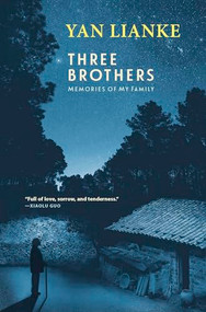 Three Brothers (Memories of My Family) - 9780802148629 by Yan Lianke, Carlos Rojas, 9780802148629