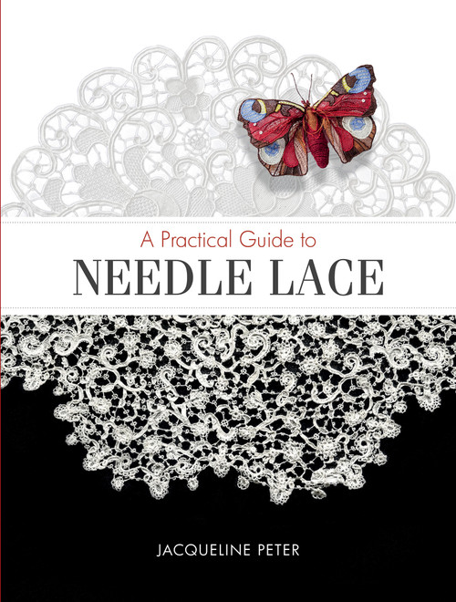 A Practical Guide to Needle Lace by Jacqueline Peter, 9780764358692