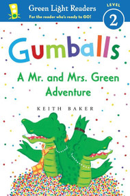 Gumballs (A Mr. and Mrs. Green Adventure) by Keith Baker, Keith Baker, 9780544236097