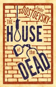The House of the Dead: New Translation (Newly Translated and Annotated) - 9781847496669 by Fyodor Dostoevsky, Roger Cockrell, 9781847496669