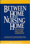 Between Home and Nursing Home by Ivy M. Down, 9780879756192