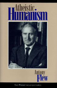 Atheistic Humanism by Antony G. Flew, 9780879758479
