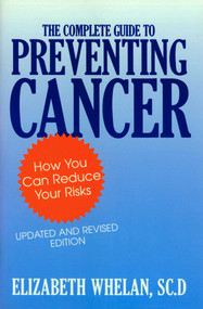 Complete Guide to Preventing Cancer by Elizabeth M. Whelan, 9780879758905
