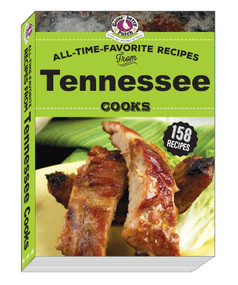 All Time Favorite Recipes from Tennessee Cooks by Gooseberry Patch, 9781620934579