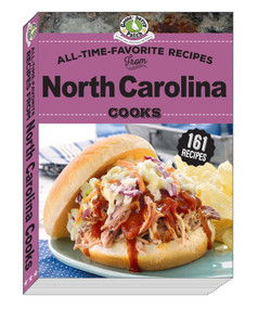 All Time Favorite Recipes from North Carolina Cooks by Gooseberry Patch, 9781620934593