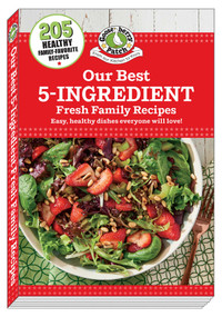 Our Best 5-Ingredient Fresh Family Recipes by Gooseberry Patch, 9781620934616