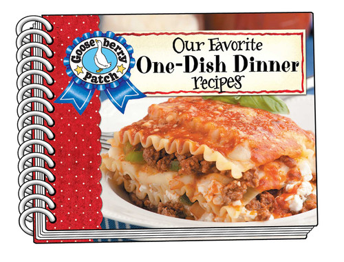 Our Favorite One-Dish Dinner Recipes by Gooseberry Patch, 9781620934722