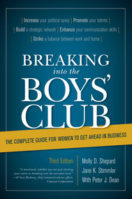 Breaking into the Boys' Club (The Complete Guide for Women to Get Ahead in Business) - 9781493064304 by Jane K. Stimmler, Peter J. Dean, Molly D. Shepard, 9781493064304