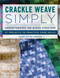Crackle Weave Simply (Understanding the Weave Structure 27 Projects to Practice Your Skills) by Susan Kesler-Simpson, 9780811769983