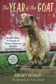 Year of the Goat (40,000 Miles in Pursuit of Peace, Pastures, and the Perfect Cheese) - 9781684750399 by Margaret Hathaway, 9781684750399