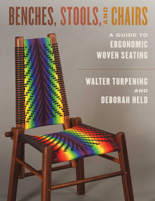 Benches, Stools, and Chairs (A Guide to Ergonomic Woven Seating) by Walter Turpening, Deborah Held, 9780811770507