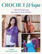 Crochet Wraps: 7 Shawl Designs plus Tutorials for New Stitches by Tammy Hildebrand, 9780811771030