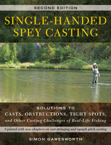 Single-Handed Spey Casting (Solutions to Casts, Obstructions, Tight Spots, and Other Casting Challenges of Real-Life Fishing) - 9780811771276 by Simon Gawesworth, 9780811771276