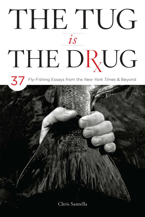 The Tug Is the Drug - 9780811771290 by Chris Santella, 9780811771290