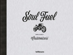 Soul Fuel (BMW R Nine T Customizers) by Dirk Mangartz, 9783961710515