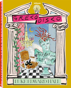 Greco Disco (The Art and Design of Luke Edward Hall) by Luke Edward Hall, 9783961711963