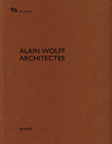 Alain Wolff Architectes (De aedibus 96) by Heinz Wirz, Christophe Joud, Lorraine Beaudoin, Stephen Taylor, 9783037612583
