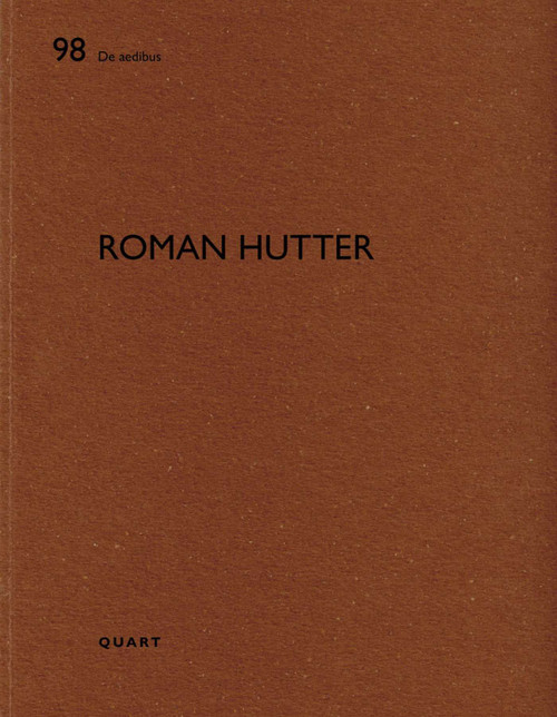 Roman Hutter (De aedibus 98) by Heinz Wirz, Dieter Geissbühler, Roman Hutter, 9783037612590