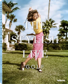 The Stylish Life: Golf by Christian Chensvold, 9783832732288