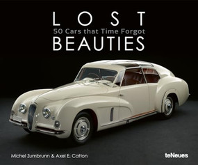Lost Beauties (5 Cars that Time Forgot) by Michel Zumbrunn, Axel E. Catton, 9783961713394