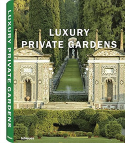 Luxury Private Gardens by teNeues, 9783832792268