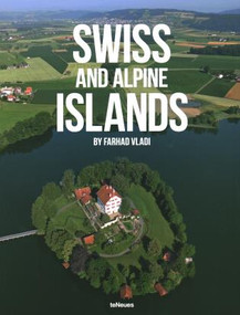 Swiss & Alpine Islands by Farhad Vladi,, 9783832796990