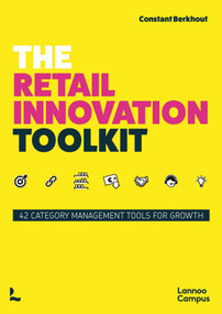 The Retail Innovation Toolkit (42 Category Management Tools for Growth) by Constant Berkhout, 9789401477192