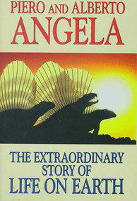 Extraordinary Story of Life on Earth by Piero Angela, 9781573920438