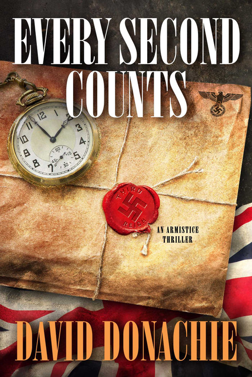 Every Second Counts (An Armistice Thriller) by David Donachie, 9781493060641
