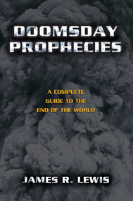 Doomsday Prophecies (A Complete Guide to the End of the World) by James R. Lewis, 9781573926904
