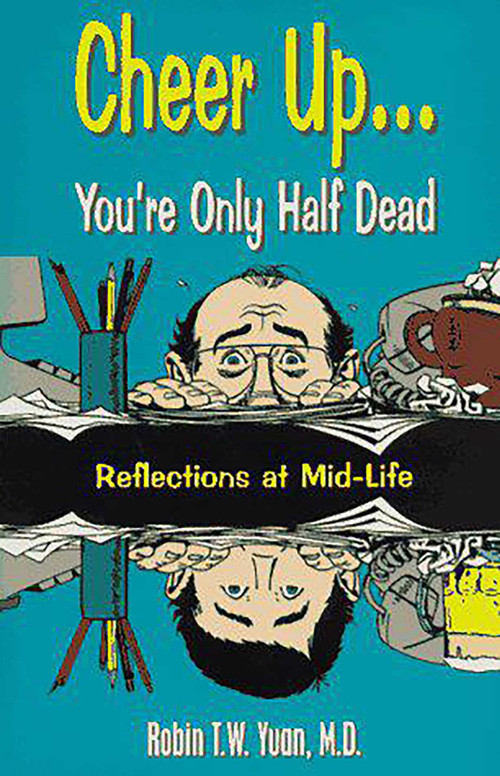 Cheer up... You're Only Half Dead by Robin T. Yuan, 9781573920780