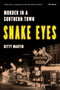 Snake Eyes (Murder in A Southern Town) by Bitty Martin, 9781633887763