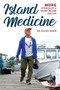 Island Medicine (More Stories of a Maine Island Doctor) by Dr. Chuck Radis, 9781608937462