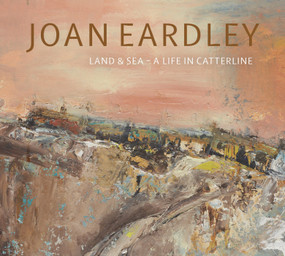 Joan Eardley (Land & Sea - A Life in Catterline) by Patrick Elliott, 9781911054290