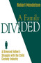 Family Divided (A Divorced Father's Struggle With the Child Custody Industry) by Robert Mendelson, 9781573921510
