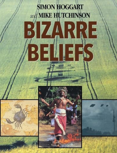 Bizarre Beliefs by Simon Hoggart, Mike Hutchinson, 9781573921565