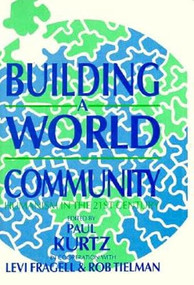 Building a World Community by Paul Kurtz, 9780879755386