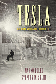 Tesla (His Tremendous and Troubled Life) by Marko Perko, Stephen  M Stahl, 9781633887725