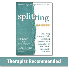 Splitting (Protecting Yourself While Divorcing Someone with Borderline or Narcissistic Personality Disorder) by Bill Eddy, Randi Kreger, 9781684036110