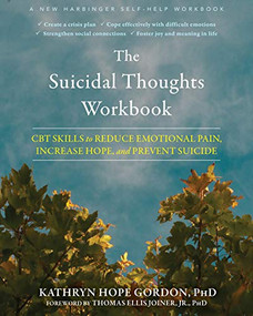 The Suicidal Thoughts Workbook (CBT Skills to Reduce Emotional Pain, Increase Hope, and Prevent Suicide) by Kathryn Hope Gordon, Thomas Ellis Joiner, 9781684037025