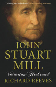 John Stuart Mill (Victorian Firebrand) by Richard Reeves, 9781843546443