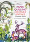 Paper Quilling Adorable Animals Chinese Style by Paper Arts Zhu Liqun, 9781602206090