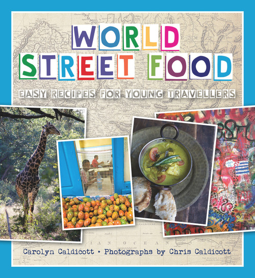 World Street Food (Easy Recipes for Young Travellers) by Carolyn Caldicott, Chris Caldicott, 9781910258392