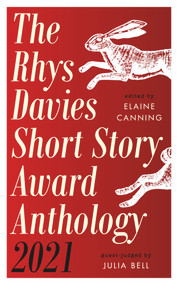 Rhys Davies Short Story Award Anthology 2021 by Elaine Canning, 9781913640637