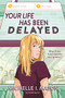 Your Life Has Been Delayed - 9781547604104 by Michelle I. Mason, 9781547604104