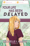 Your Life Has Been Delayed - 9781547604104 by Michelle I. Mason, 9781547604104