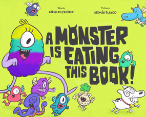 A Monster Is Eating This Book by Karen Kilpatrick, German Blanco, 9781250817594