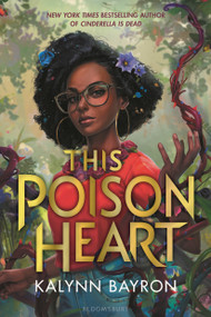 This Poison Heart - 9781547609956 by Kalynn Bayron, 9781547609956